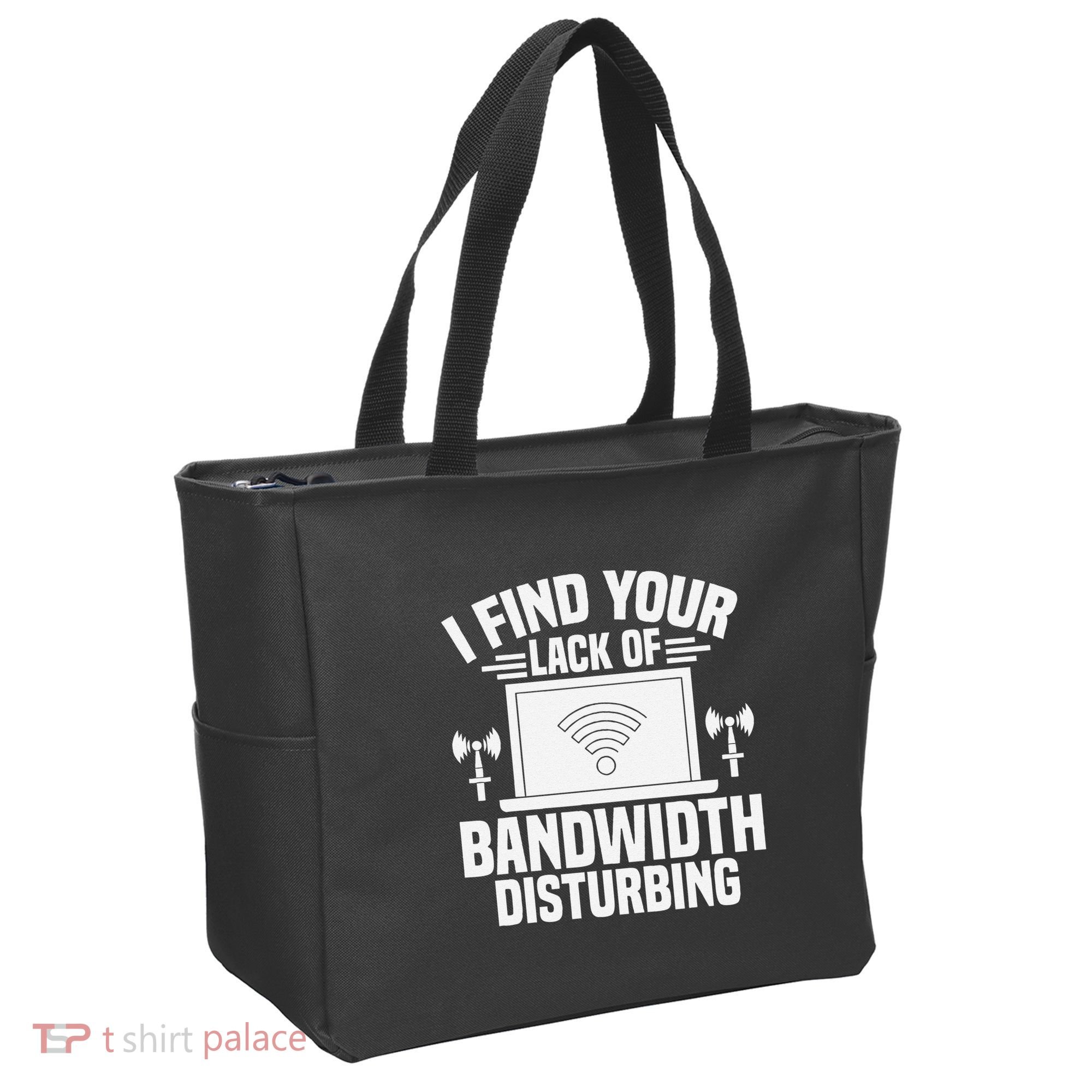 I Find Your Lack Of Bandwidth Disturbing. Network Admin Tote Bag