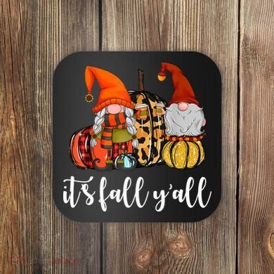 It's Fall Y'all Autumn Leaves Gnomes Fall Funny Coaster