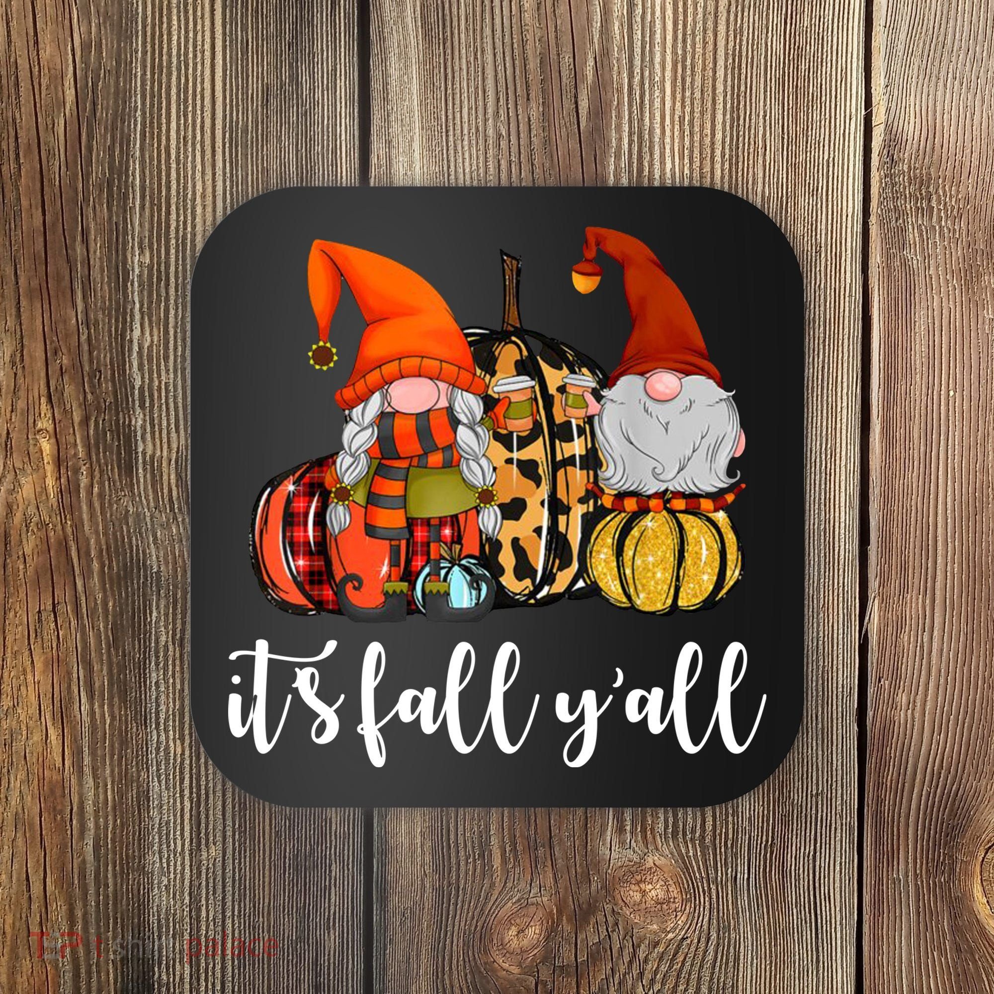 It's Fall Y'all Autumn Leaves Gnomes Fall Funny Coaster