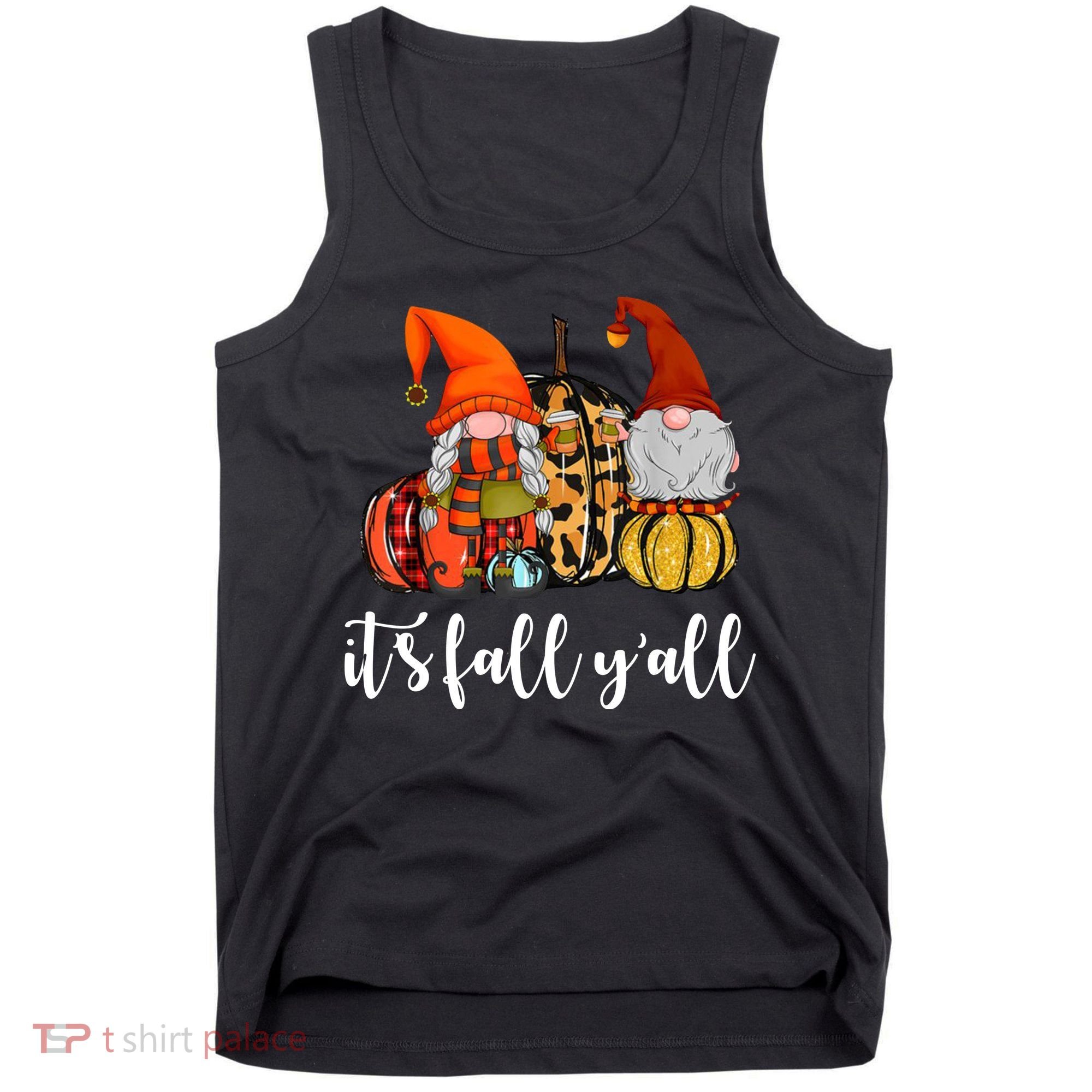 It's Fall Y'all Autumn Leaves Gnomes Fall Funny Tank Top