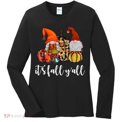 It's Fall Y'all Autumn Leaves Gnomes Fall Funny Women's Long Sleeve Shirt