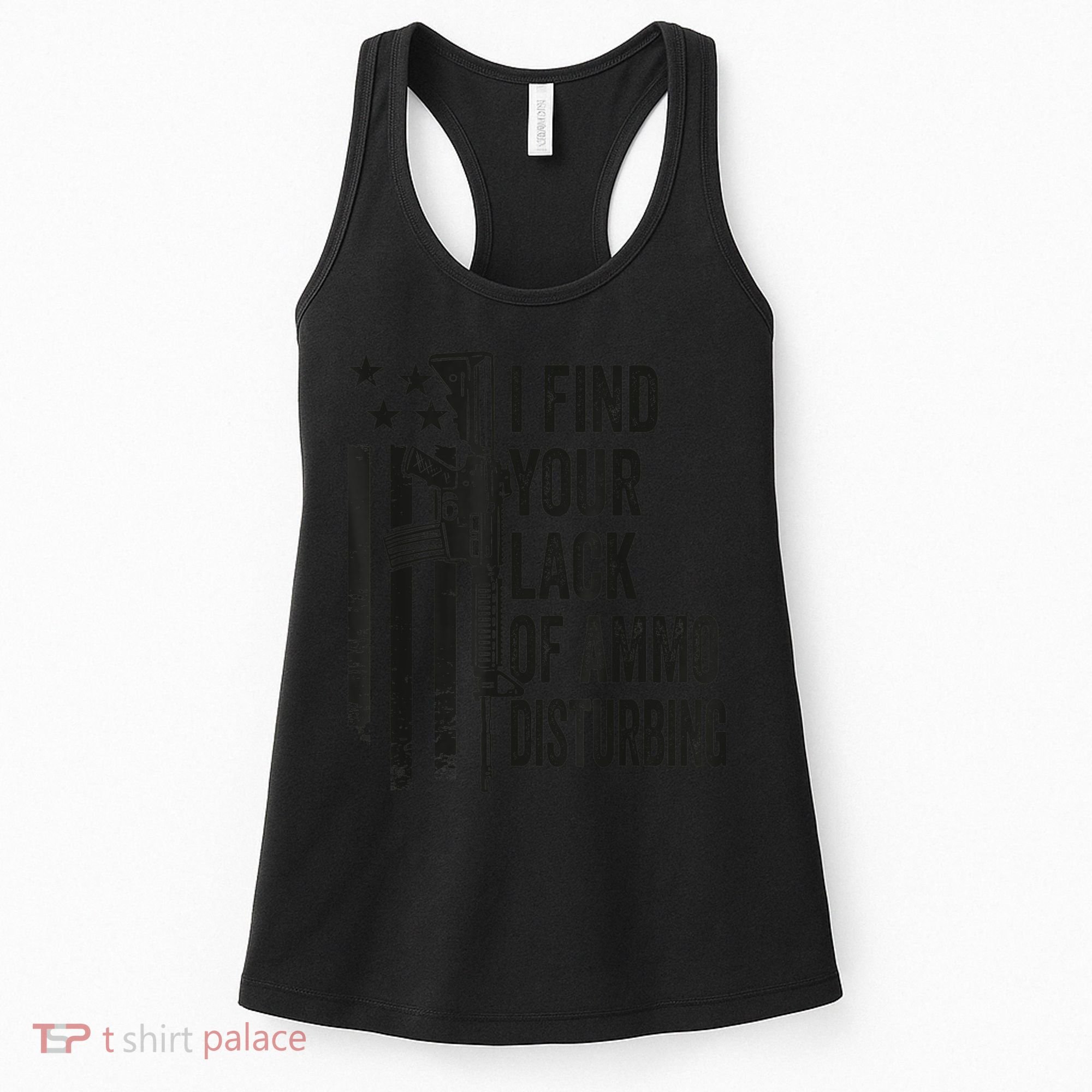 I Find Your Lack Of Ammo Disturbing Funny Gun Camo Guns Women's Tank Top