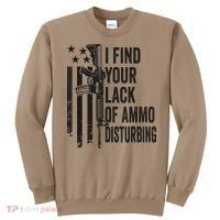I Find Your Lack Of Ammo Disturbing Funny Gun Camo Guns Sweatshirt thumb 0