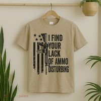 I Find Your Lack Of Ammo Disturbing Funny Gun Camo Guns T-Shirt thumb 2