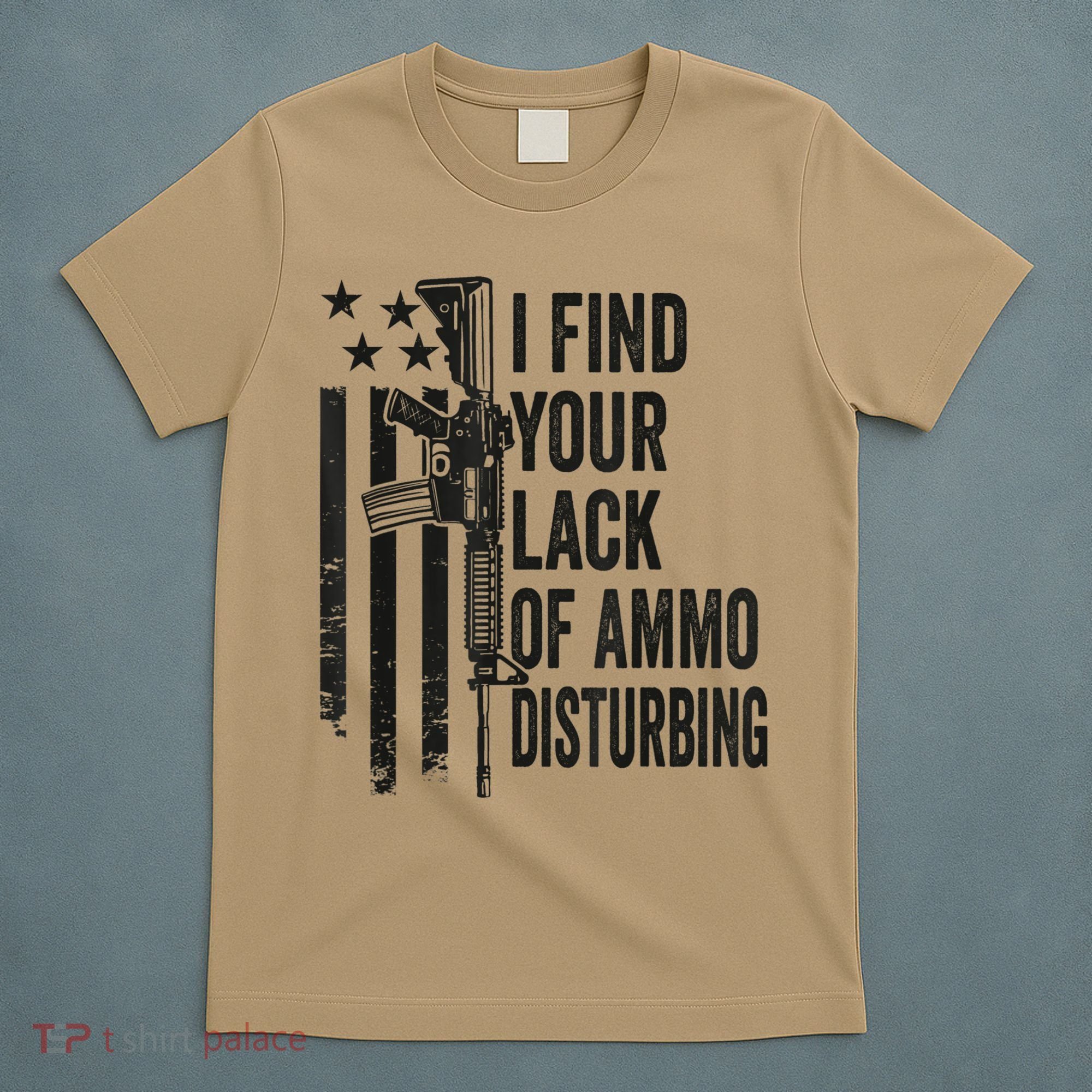 I Find Your Lack Of Ammo Disturbing Funny Gun Camo Guns T-Shirt