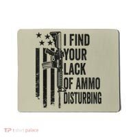 I Find Your Lack Of Ammo Disturbing Funny Gun Camo Guns Mousepad thumb 0