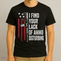 I Find Your Lack Of Ammo Disturbing Funny Gun Owner Joke T-Shirt thumb 3