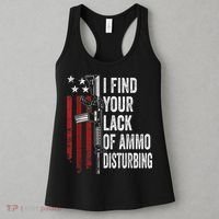 I Find Your Lack Of Ammo Disturbing Funny Gun Owner Joke Women's Tank Top thumb 3
