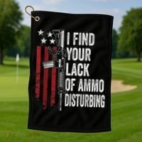 I Find Your Lack Of Ammo Disturbing Funny Gun Owner Joke Golf Towel thumb 1