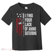 I Find Your Lack Of Ammo Disturbing Funny Gun Owner Joke Toddler T-Shirt thumb 0