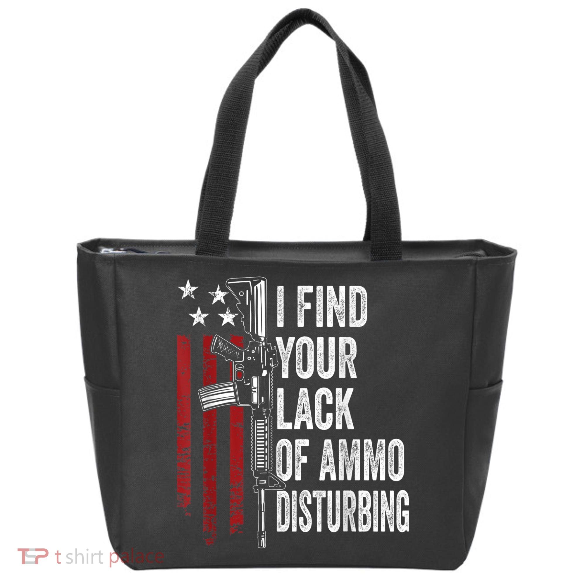 I Find Your Lack Of Ammo Disturbing Funny Gun Owner Joke Tote Bag