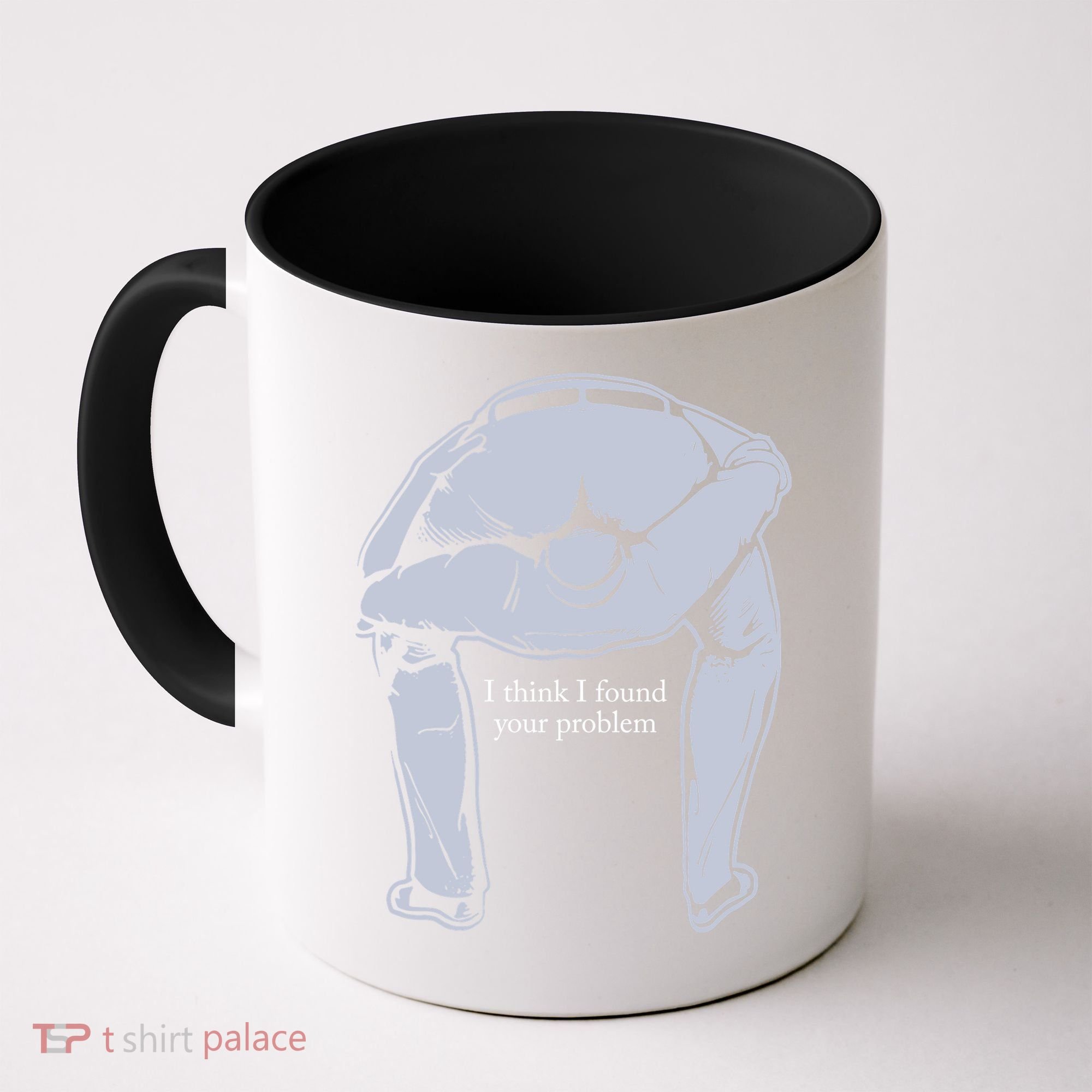 I Found Your Problem Funny Coffee Mug