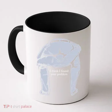 I Found Your Problem Funny Coffee Mug
