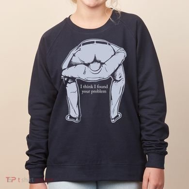 I Found Your Problem Funny Women's Sweatshirt