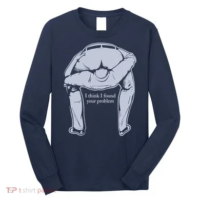 I Found Your Problem Funny Long Sleeve Shirt