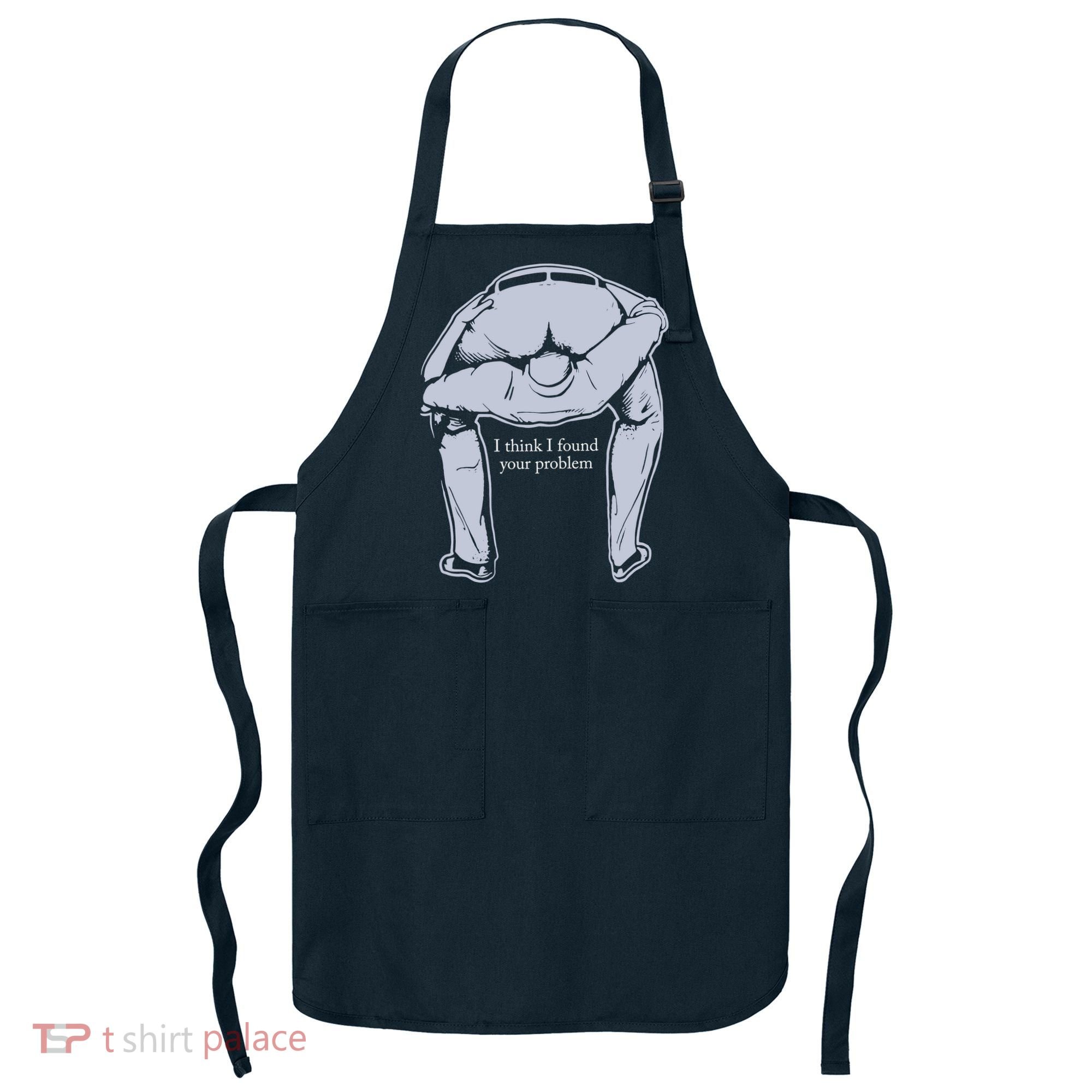 I Found Your Problem Funny Apron