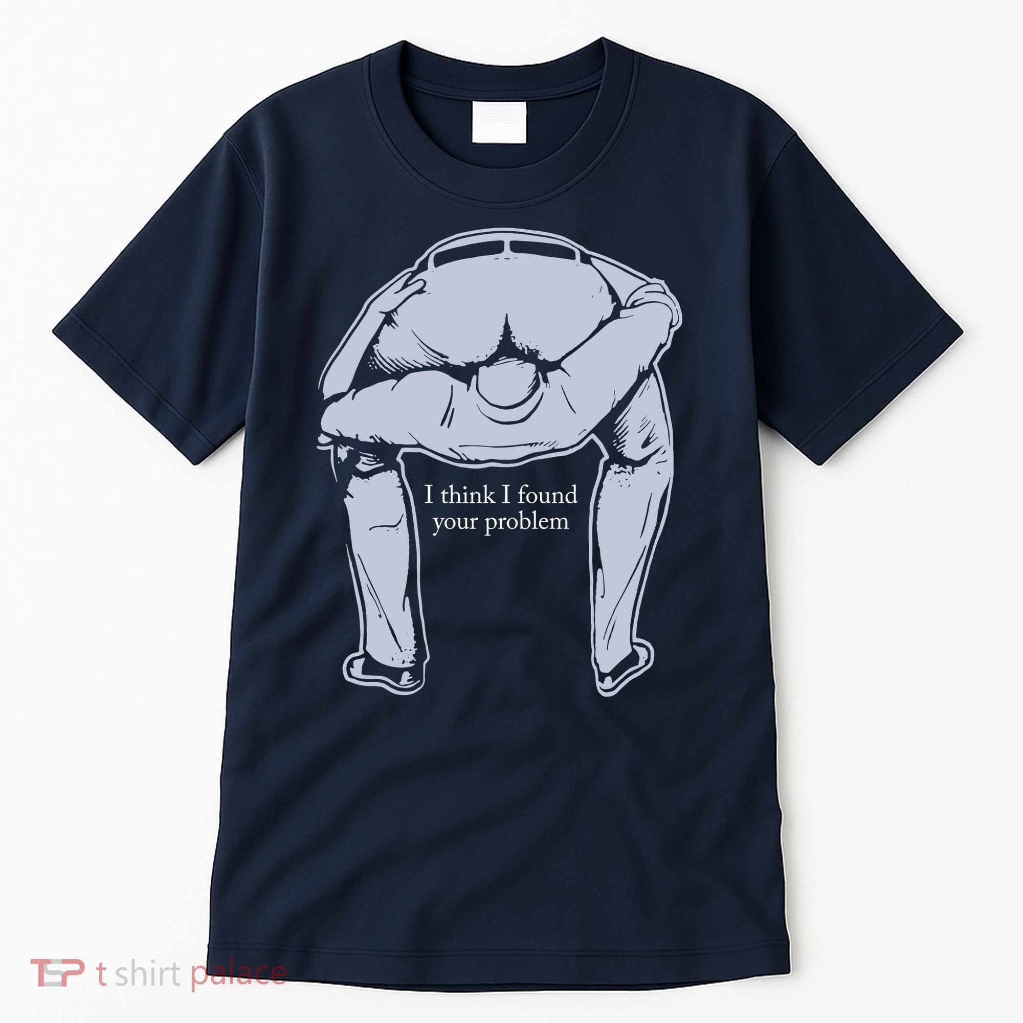 I Found Your Problem Funny Tall T-Shirt