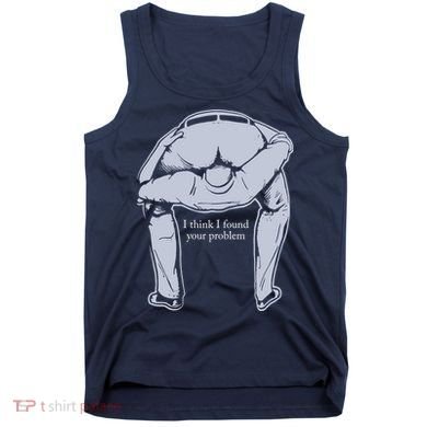 I Found Your Problem Funny Tank Top