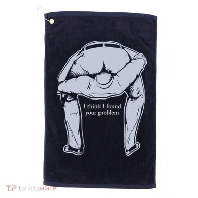 I Found Your Problem Funny Golf Towel