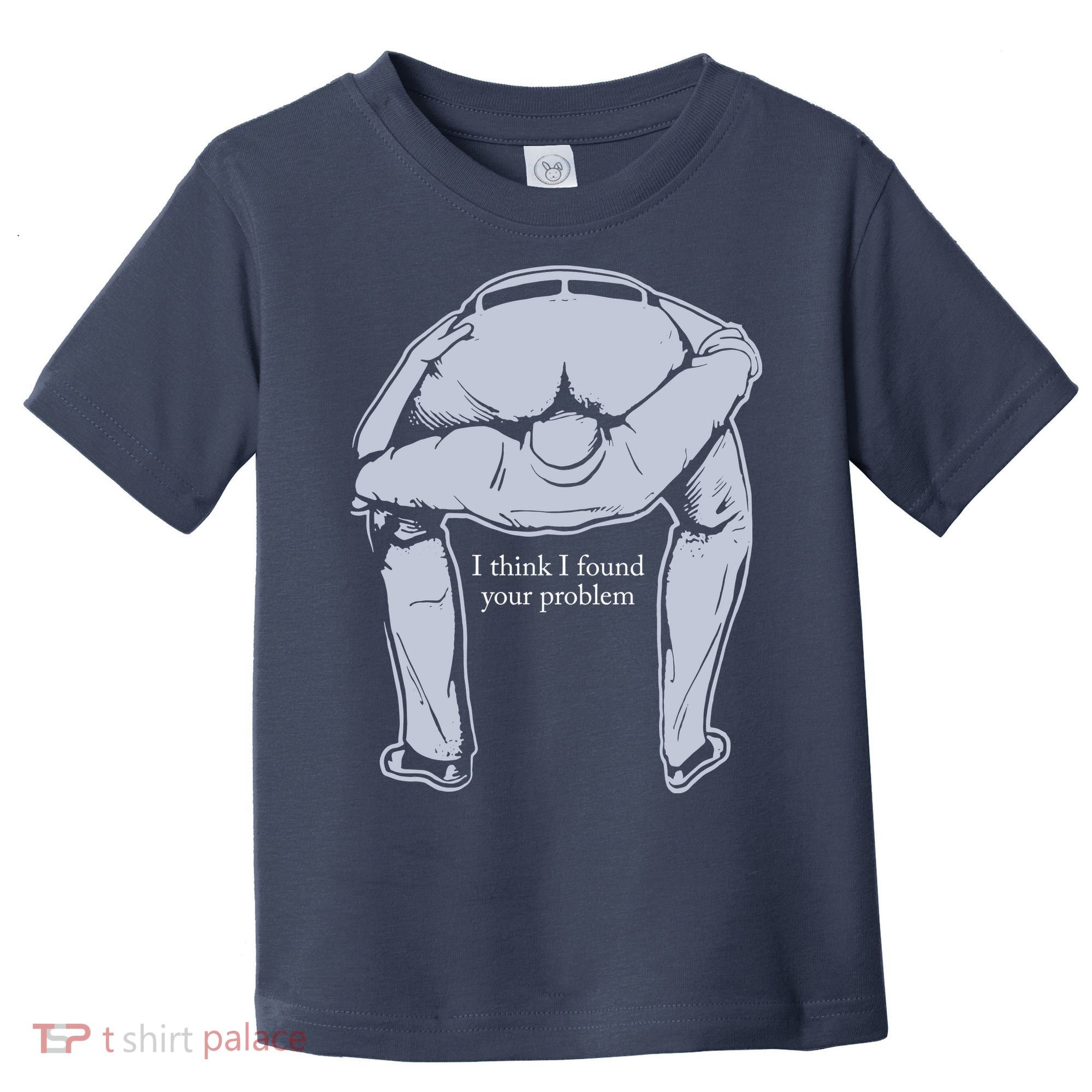 I Found Your Problem Funny Toddler T-Shirt