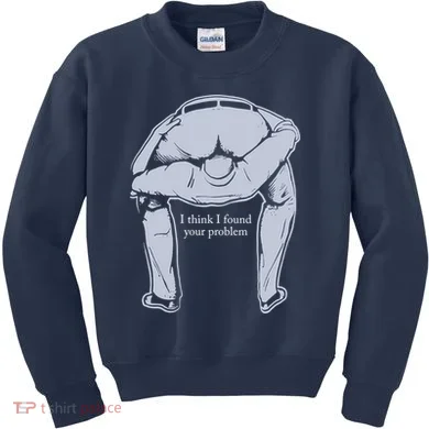 I Found Your Problem Funny Kids Sweatshirt