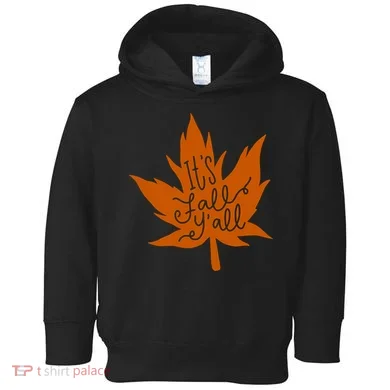 It's Fall Y'all Nature Lover Toddler Hoodie