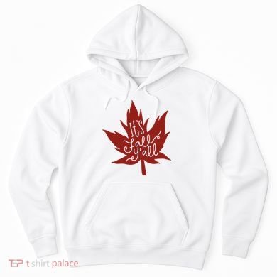 It's Fall Y'all Nature Lover Hoodie