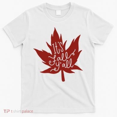 It's Fall Y'all Nature Lover T-Shirt