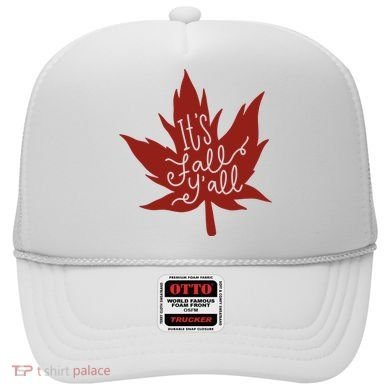 It's Fall Y'all Nature Lover Hat