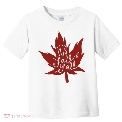 It's Fall Y'all Nature Lover Toddler T-Shirt
