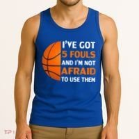 I’ve Got 5 Fouls And I’m Not Afraid To Use Them Basketball Tank Top thumb 3