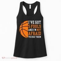 I’ve Got 5 Fouls And I’m Not Afraid To Use Them Basketball Women's Tank Top thumb 0