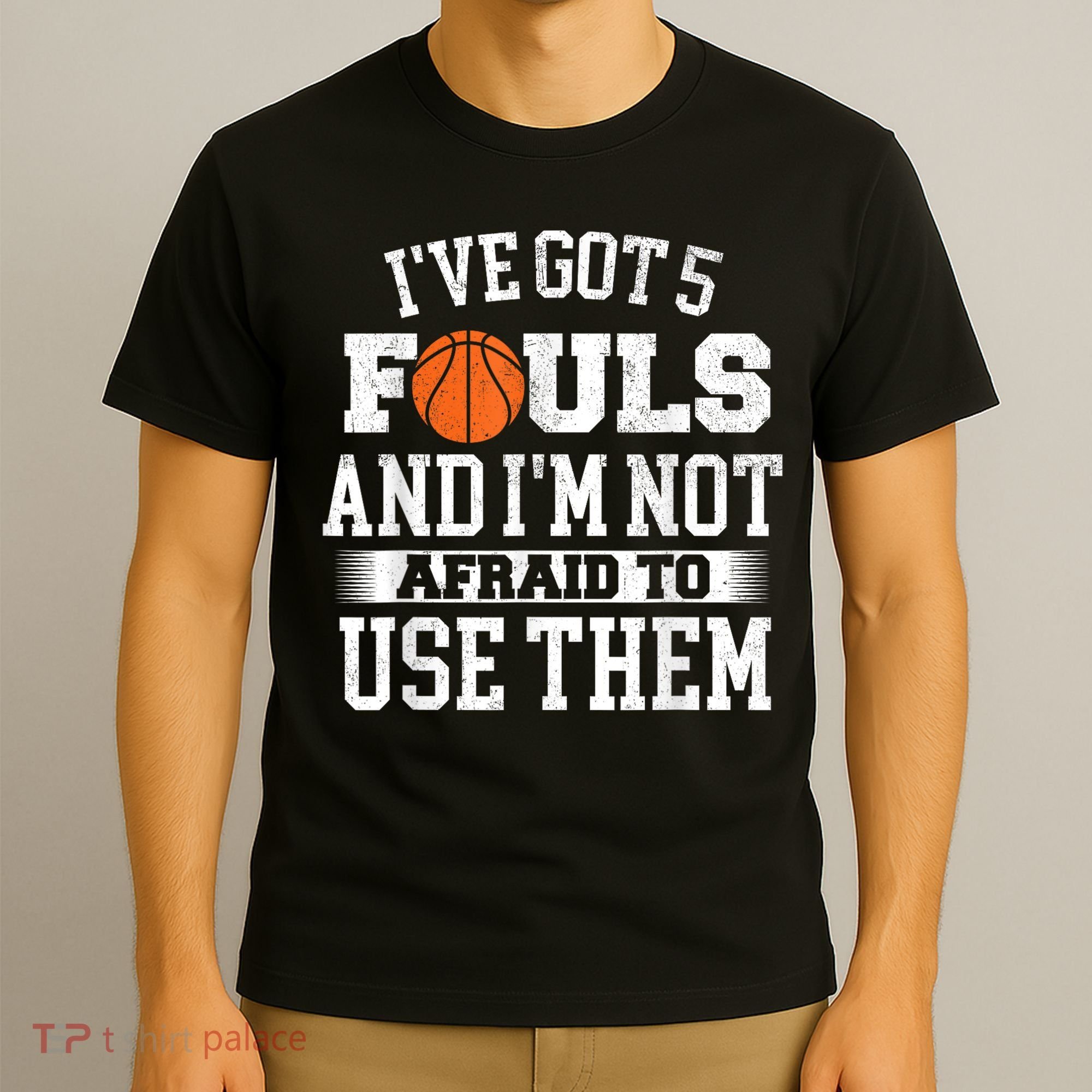 IVe Got 5 Fouls Basketball Player Ball Shooting T-Shirt