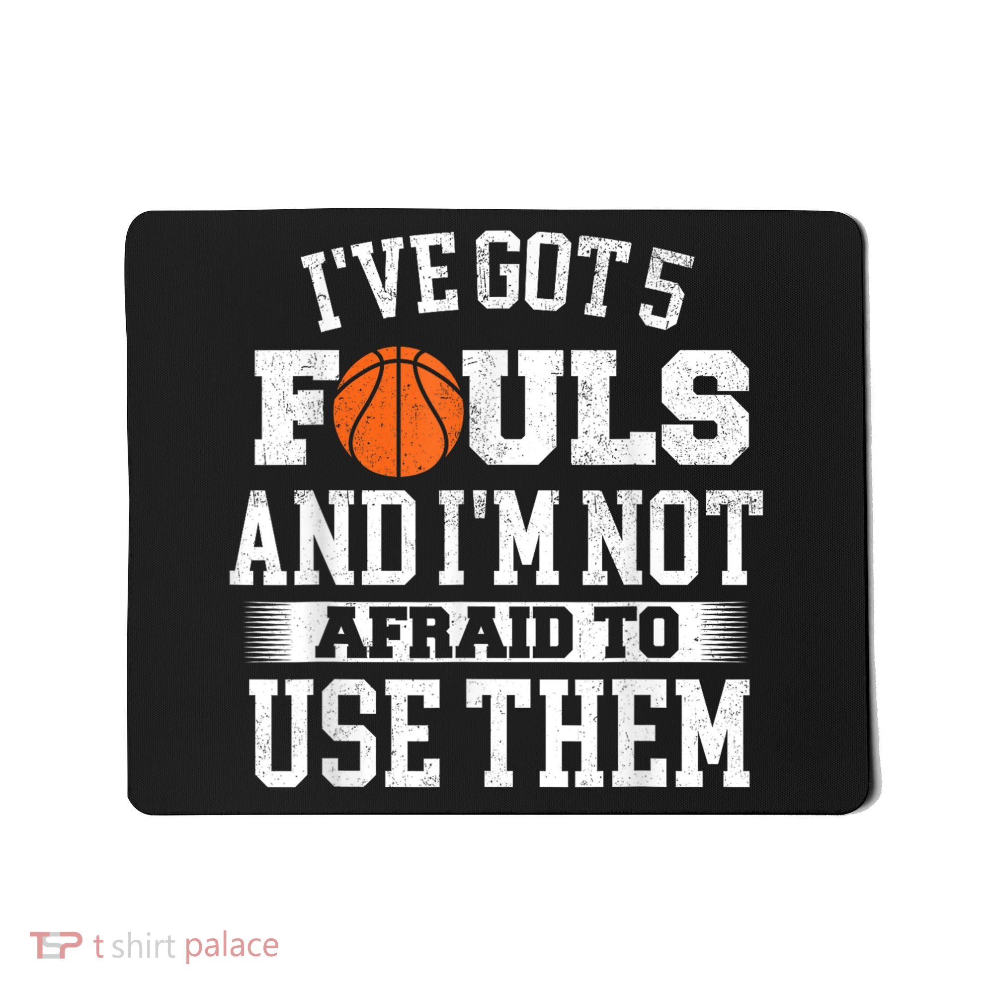 IVe Got 5 Fouls Basketball Player Ball Shooting Mousepad