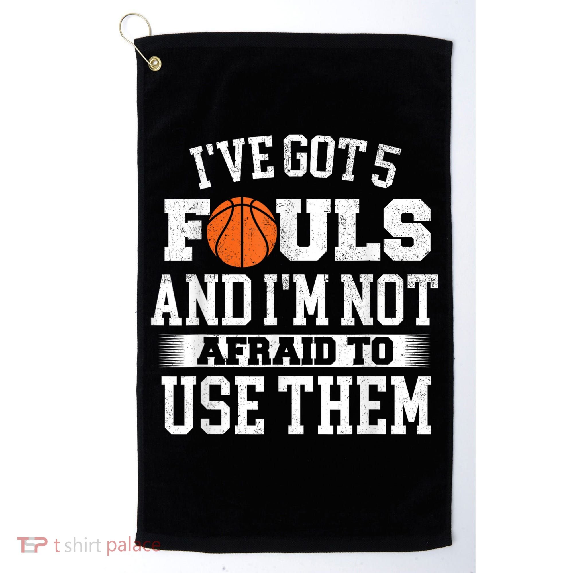 IVe Got 5 Fouls Basketball Player Ball Shooting Golf Towel