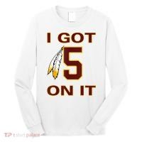 I Got 5 On It Washington Football Long Sleeve Shirt thumb 0