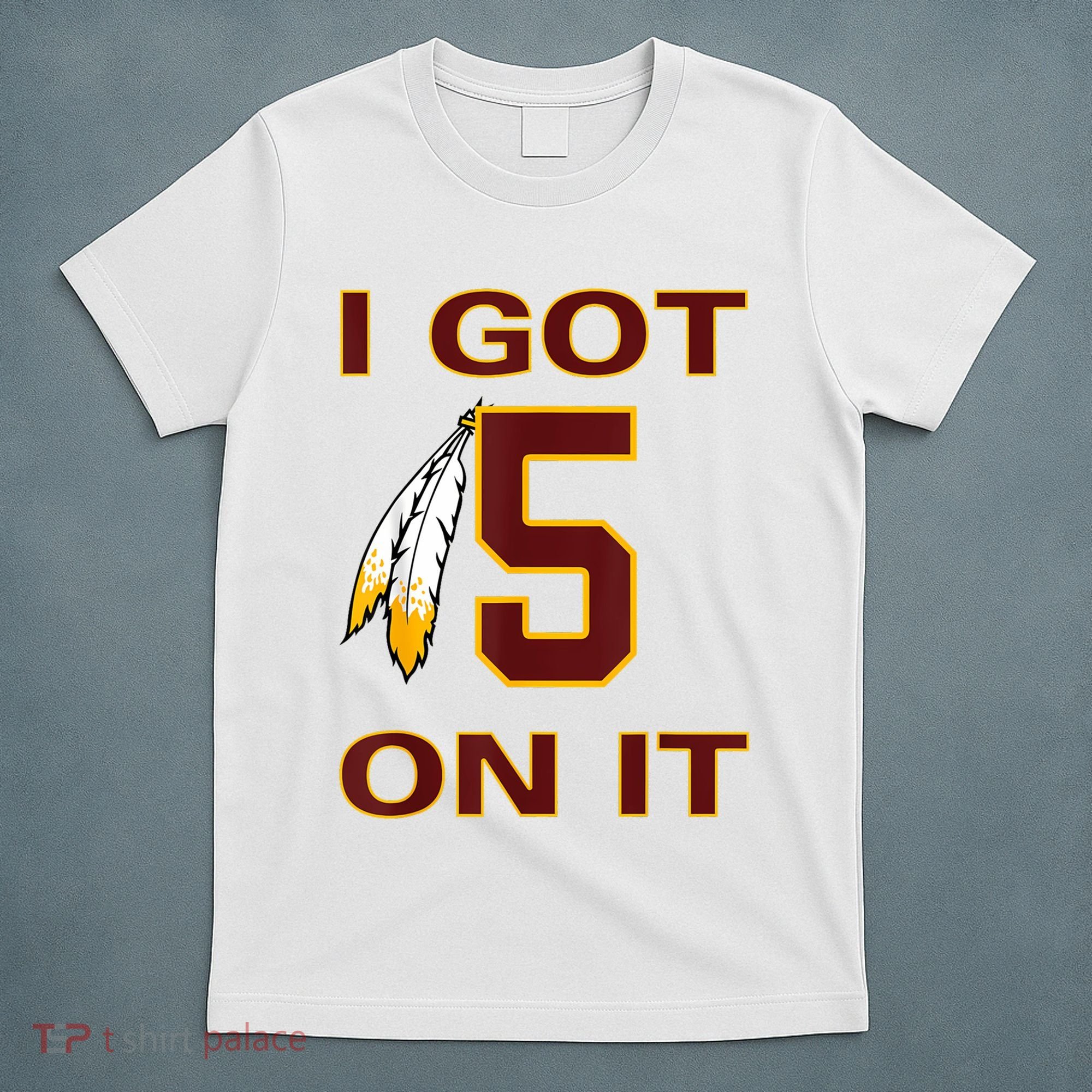 I Got 5 On It Washington Football T-Shirt
