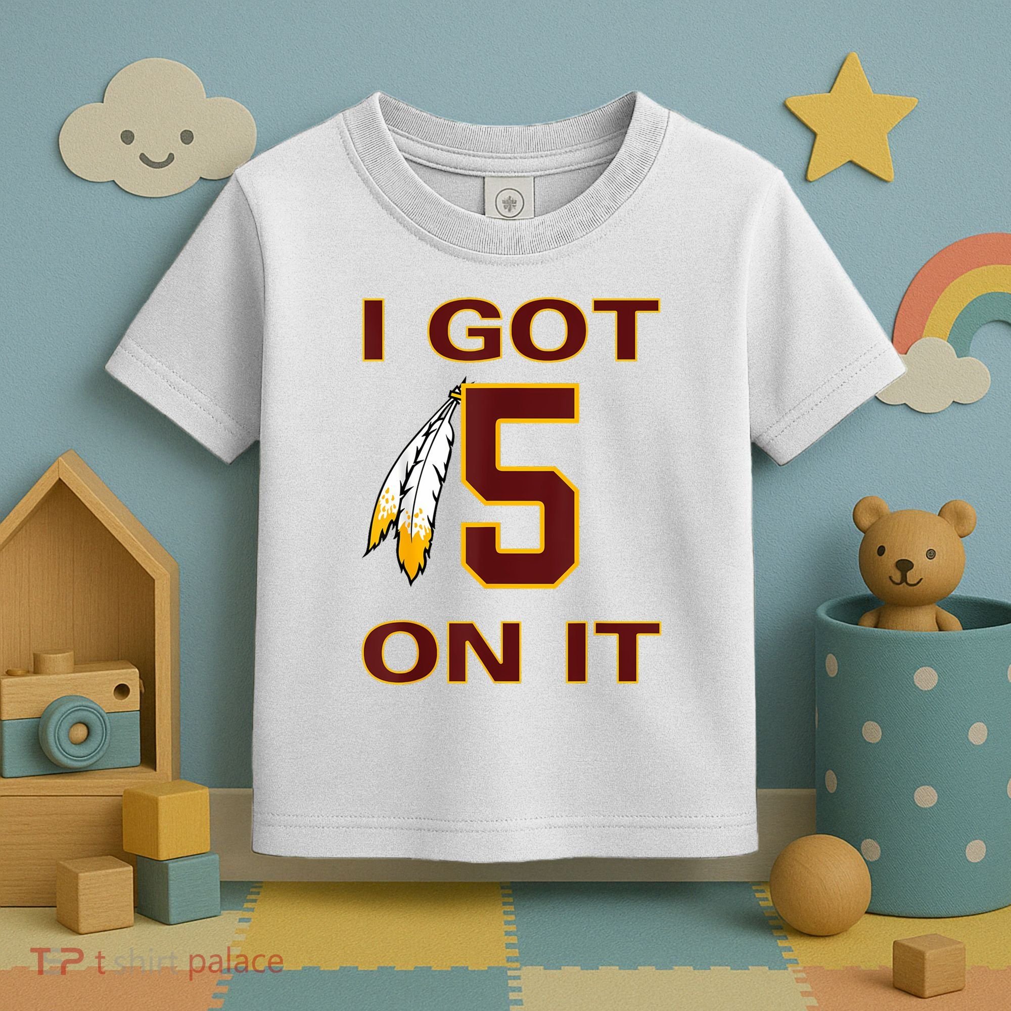 I Got 5 On It Washington Football Toddler T-Shirt