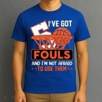 I’ve Got 5 Fouls And I’m Not Afraid To Use Them Basketball T-Shirt thumb 3