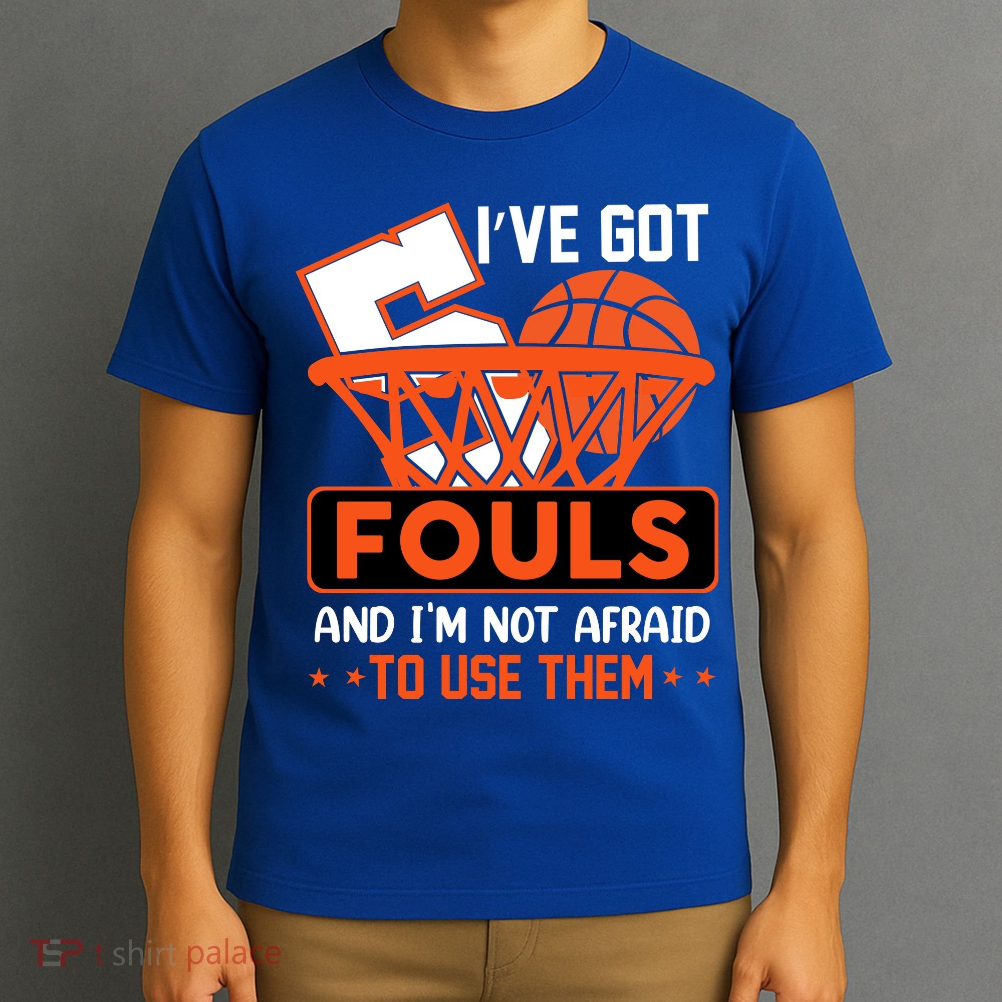 I’ve Got 5 Fouls And I’m Not Afraid To Use Them Basketball T-Shirt