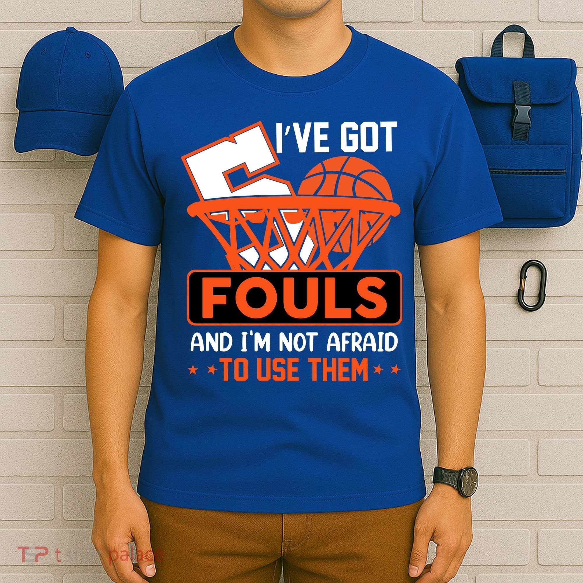 I’ve Got 5 Fouls And I’m Not Afraid To Use Them Basketball T-Shirt