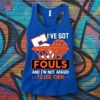 I’ve Got 5 Fouls And I’m Not Afraid To Use Them Basketball Women's Tank Top thumb 3
