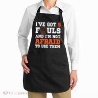 I've got 5 Fouls and I'm not afraid to use them Basketballer Apron thumb 2