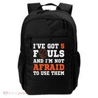 I've got 5 Fouls and I'm not afraid to use them Basketballer Backpack thumb 0