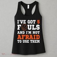 I've got 5 Fouls and I'm not afraid to use them Basketballer Women's Tank Top thumb 3