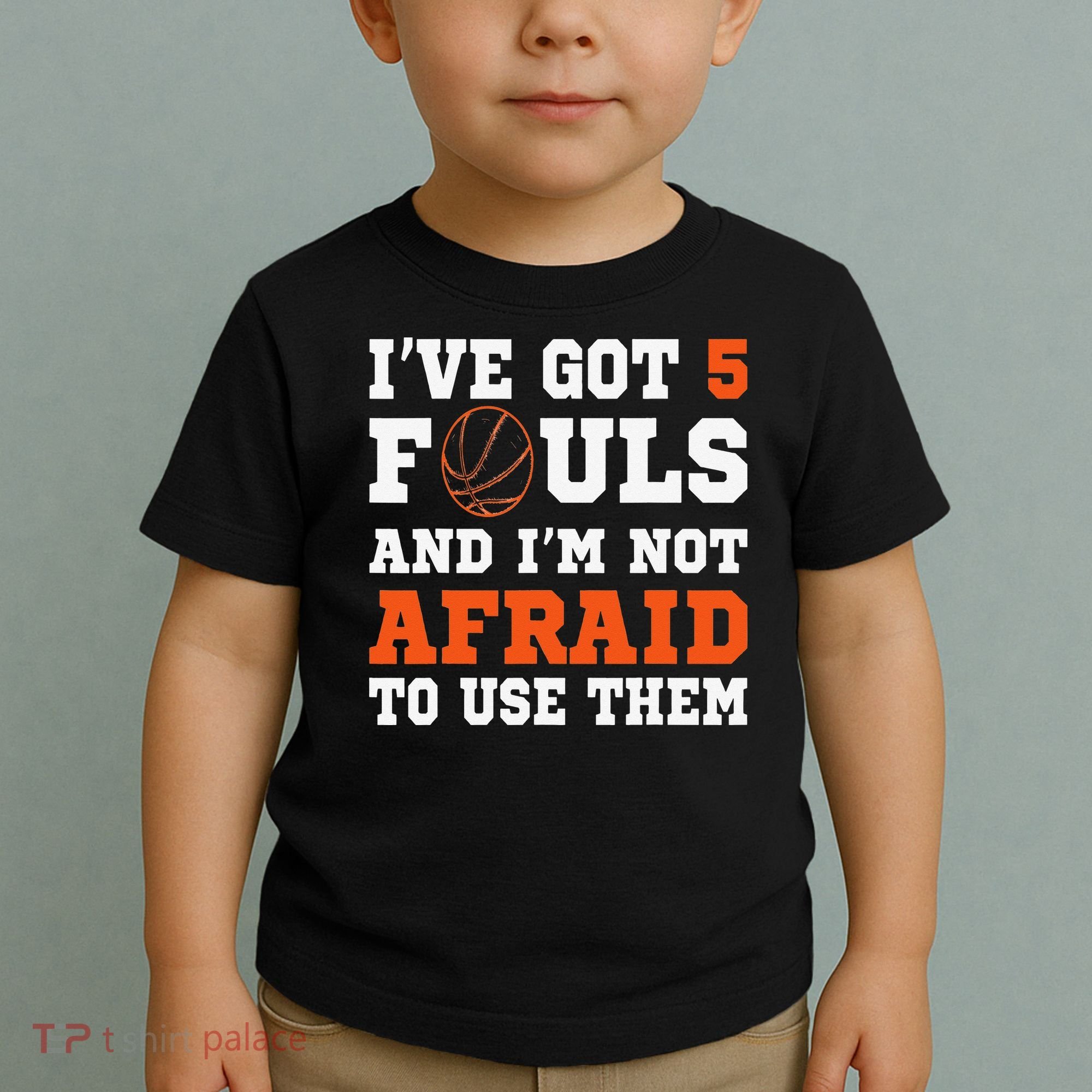 I've got 5 Fouls and I'm not afraid to use them Basketballer Toddler T-Shirt