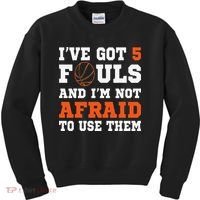 I've got 5 Fouls and I'm not afraid to use them Basketballer Kids Sweatshirt thumb 0
