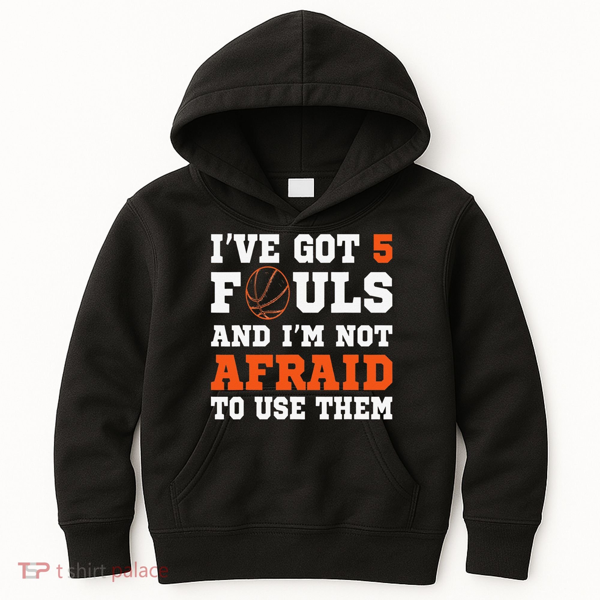 I've got 5 Fouls and I'm not afraid to use them Basketballer Kids Hoodie