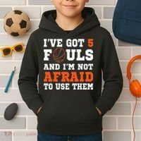 I've got 5 Fouls and I'm not afraid to use them Basketballer Kids Hoodie thumb 2