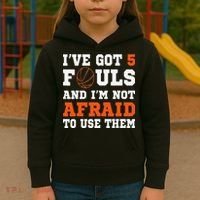 I've got 5 Fouls and I'm not afraid to use them Basketballer Kids Hoodie thumb 3